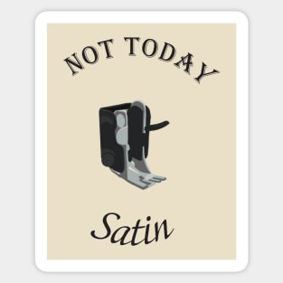 Not Today Satin - Dark Sticker